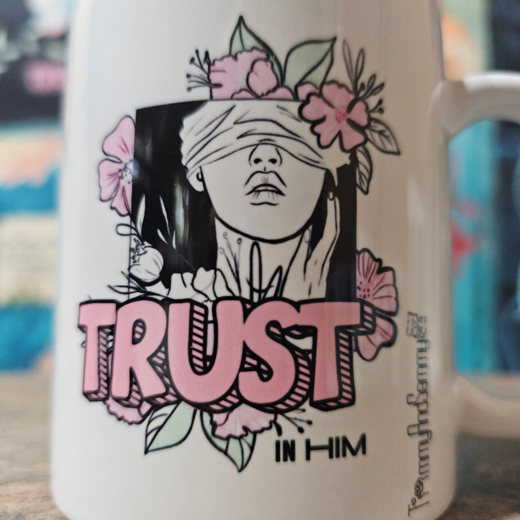 Trust in Him | Christian Coffee Mug